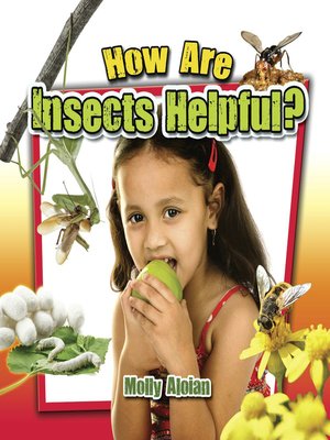 cover image of How are insects helpful?